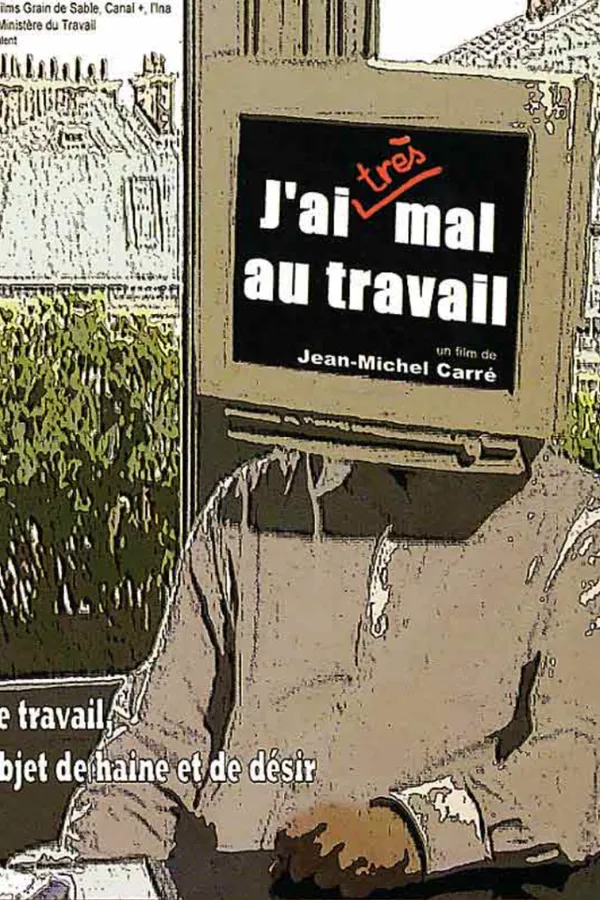J'ai (très) mal au travail (2007)